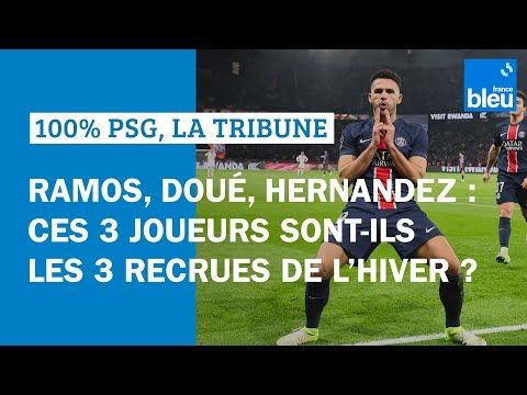 Ramos, Doué, Hernandez : ces 3 joueurs sont-ils les trois recrues de l’hiver au PSG ?