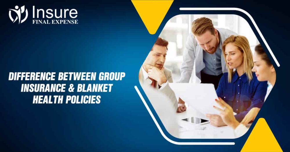 Difference between group insurance & blanket health policies