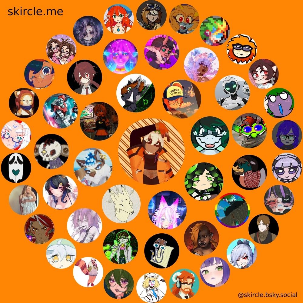 @grandpakatsu.vtubers.social's  skircle

Inner Circle:
@shadowgearshio.vtubers.social
@mamablanchevt.bsky.social
@farronox.bsky.social
@solstreaker.bsky.social
@lainwithtea.has.fish
@darriengamefox.bsky.social
@arizamuuru.ruins.party
@sharktic.vtubers.social

Middle Circle:
@leshii.bsky.social
@qrowrose.bsky.social
@yuraite.bsky.social
@mochizukivt.bsky.social
@kozytato.bsky.social
@jivathedrambof.bsky.social
@gunplabrian.bsky.social
@caliberdied.bsky.social
@diferartz.bsky.social
@devilreyrey.com
@malindayuki200.bsky.social
@llencoram.vtubers.social
@kasifel.gay
@ggdonecasual.bsky.social
@lexithewulf.bsky.social

Outer Circle:
@lillikat.vtubers.social
@theherbcatte.bsky.social
@truefeyqueen888.itch.io
@oboroasano.bsky.social
@thedevouringkey.vtubers.social
@peachfleurr.bsky.social
@linkbrary.bsky.social
@kitaensilva.bsky.social
@alpacawax.bsky.social
@huneycitrus.bsky.social
@yopalonso.bsky.social
@dokuroscarmiglione.neocities.org
@atelierlucearwa.bsky.social
@erikaceous.vtubers.social
@cremestrawbun.bsky.social
@stargazerkg.bsky.social
@jlumalee.bsky.social
@luxorvt.vtubers.social
@pokeyscrypt.bsky.social
@melodywisp.bsky.social
@qiyra.net
@itspenni.kawaii.social
@tibsky.bsky.social
@demenciadimension.bsky.social
@asamicrescent.bsky.social
@isaacanzu.bsky.social