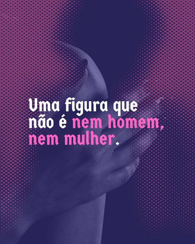 Uma mão de unhas escuras encostando no próprio braço. Sobreposto está escrito: uma figura que não é nem homem, nem mulher.