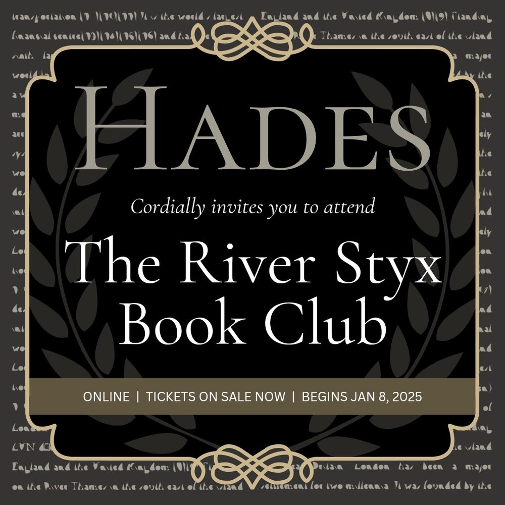 Text on black background: Hades cordially invites you to attend the River Styx Book Club. Online. Tickets on sale now. Begins Jan 8, 2025.