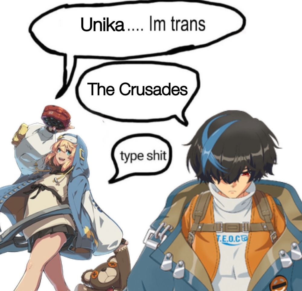 Bridget and Unika from Guilty Gear Dual Rulers in the type shit meme format
