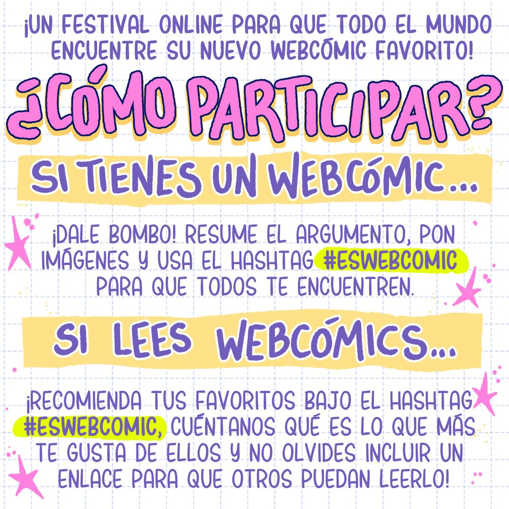 Cartel del festival #eswebcomic con el texto ¡un festival online para que todo el mundo encuentre su nuevo webcómic favorito! ¿cómo participar? Si tienes un webcómic ¡dale bombo! Si lees webcómics... ¡recomienda tus favoritos! Ambas opciones recomiendan usar imágenes, resumen de la trama, enlaces y por supuesto el hashtag #eswebcomic 