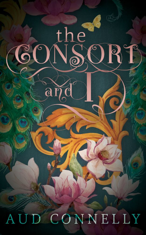 ebook cover of THE CONSORT AND I by Aud Connelly

The title in curling pink script against peacock feathers, pale pink flowers, and gold foliage.
Cover by Perrin of The Author Buddy