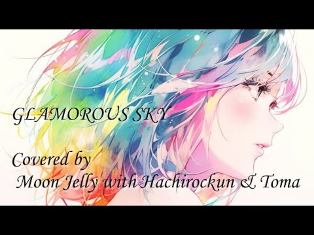 【カバー】GLAMOROUS SKY（NANA starring MIKA NAKASHIMA）/ Moon Jelly with Hachirockun & 苫