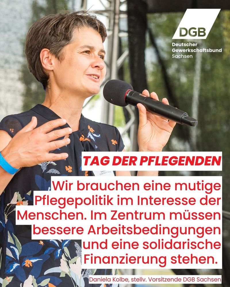 Auf der Kachel ist ein Foto von Daniela Kolbe, stellv. Vorsitzende DGB Sachsen. Dort steht: Tag der Pflegenden. Wir brauchen eine mutige Pflegepolitik im Interesse der Menschen. Im Zentrum müssen bessere Arbeitsbedingungen und eine solidarische Finanzierung stehen. 