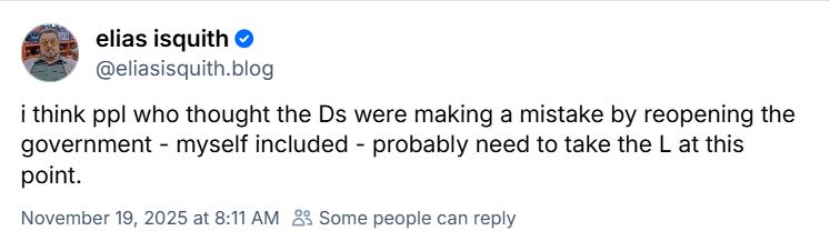 i think ppl who thought the Ds were making a mistake by reopening the government - myself included - probably need to take the L at this point.