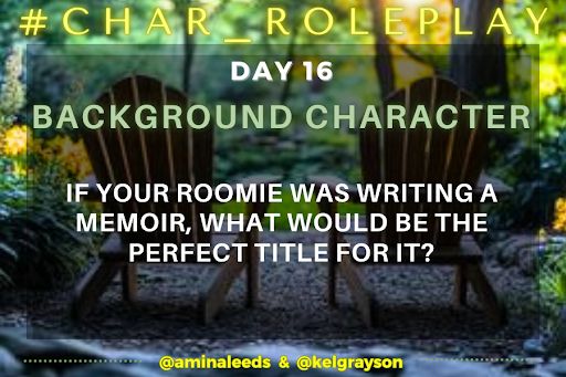 Daily Question Card for #Char_Rolplay

A pair of brown wood Adirondack chairs positioned on a small stone patio overlooking a yard bathed in a golden sunset.

#Char_Roleplay - July 16, 2025

Background Characters - In your own words: If your roomie was writing a memoir, what would be the perfect title for it?

#WritingCommunity #writesky 
