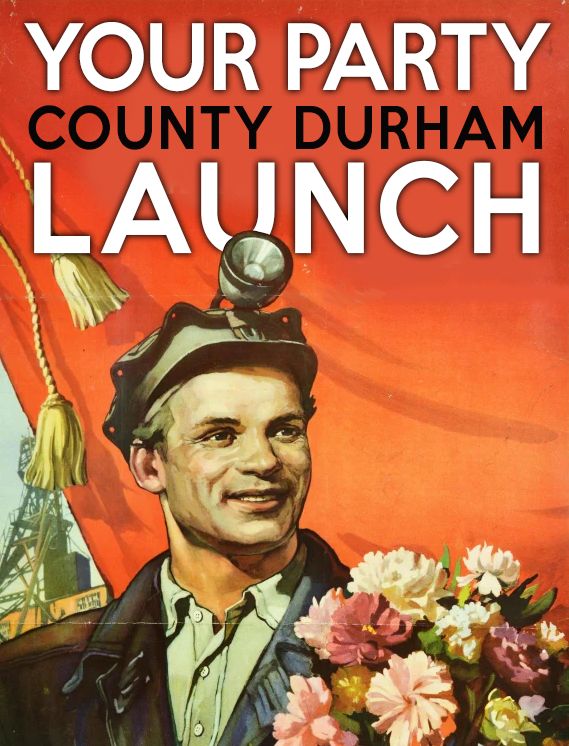 Graphic that says: 

YOUR PARTY COUNTY DURHAM LAUNCH