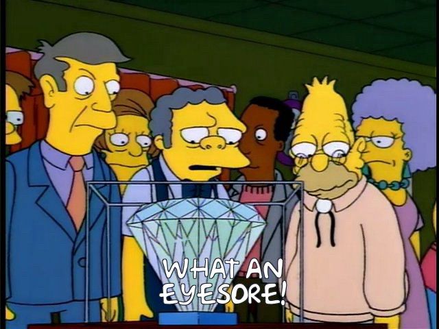 Moe from “The Simpsons” regards the world’s biggest cubic zirconia and declares “What an eyesore!”