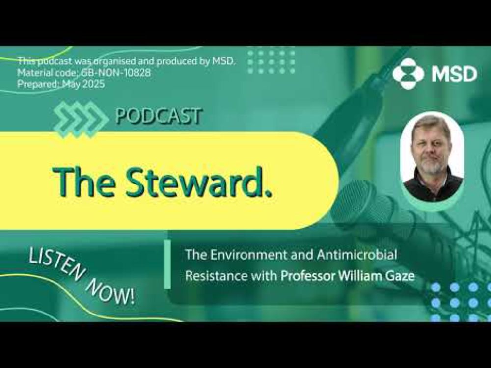 MSD’s podcast ‘The Steward’ – Episode: The Environment and Antimicrobial Resistance