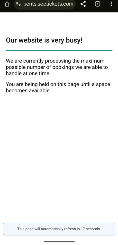 SeeTickets website page

Our website is very busy!

We are currently processing the maximum possible number of bookings we are able to handle at one time.

You are being held on this page until a space becomes available.

This page will automatically refresh in 17 seconds.