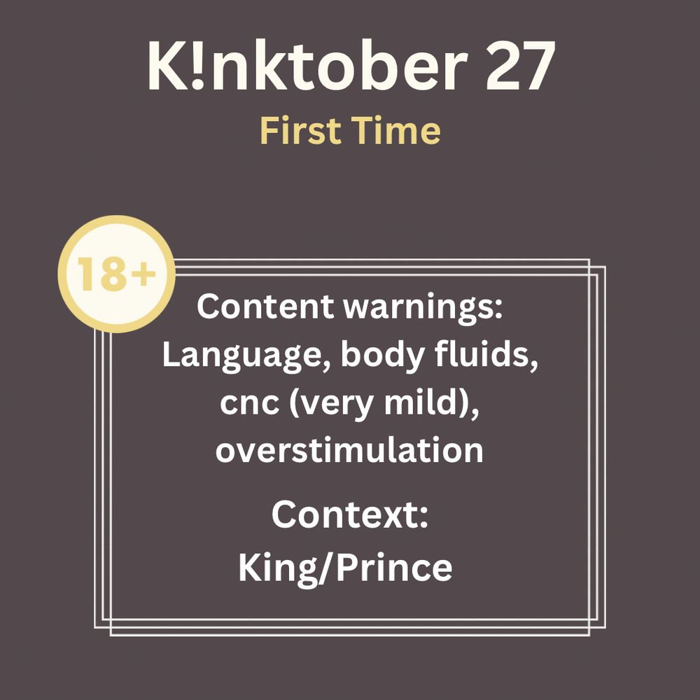 Kinktober post for the 27th, First Time, 18+
