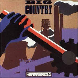 Big Country: Steeltown 