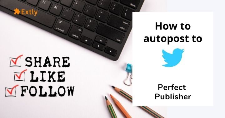 How to autopost from Joomla! to #Twitter with Perfect Publisher