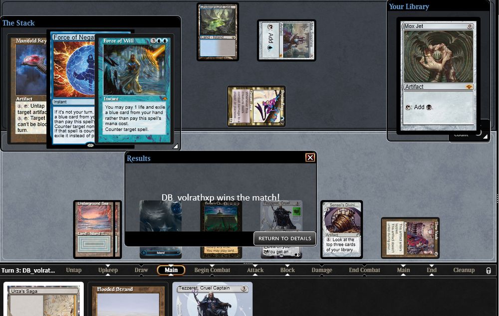A match of Paradoxical Outcome vs BUG Lurrus with Tezzeret, Cruel Captain. The match is ended by casting Time Vault and using Tezzeret to fetch Manifold Key to establish the Key/Vault lock. The opponent attempts to interact by casting Force of Negation, but that gets hit by Force of Will and the opponent concedes.