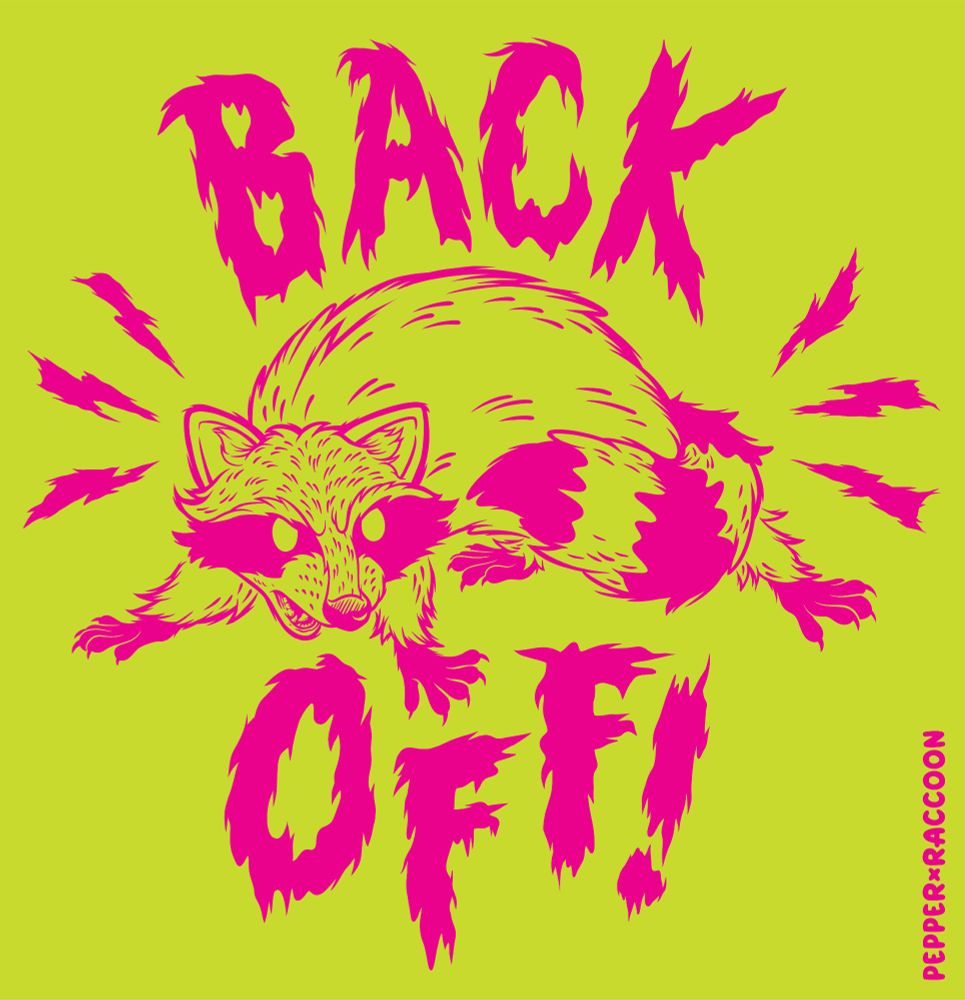 A teal and purple drawing of an angry raccoon that says BACK OFF!