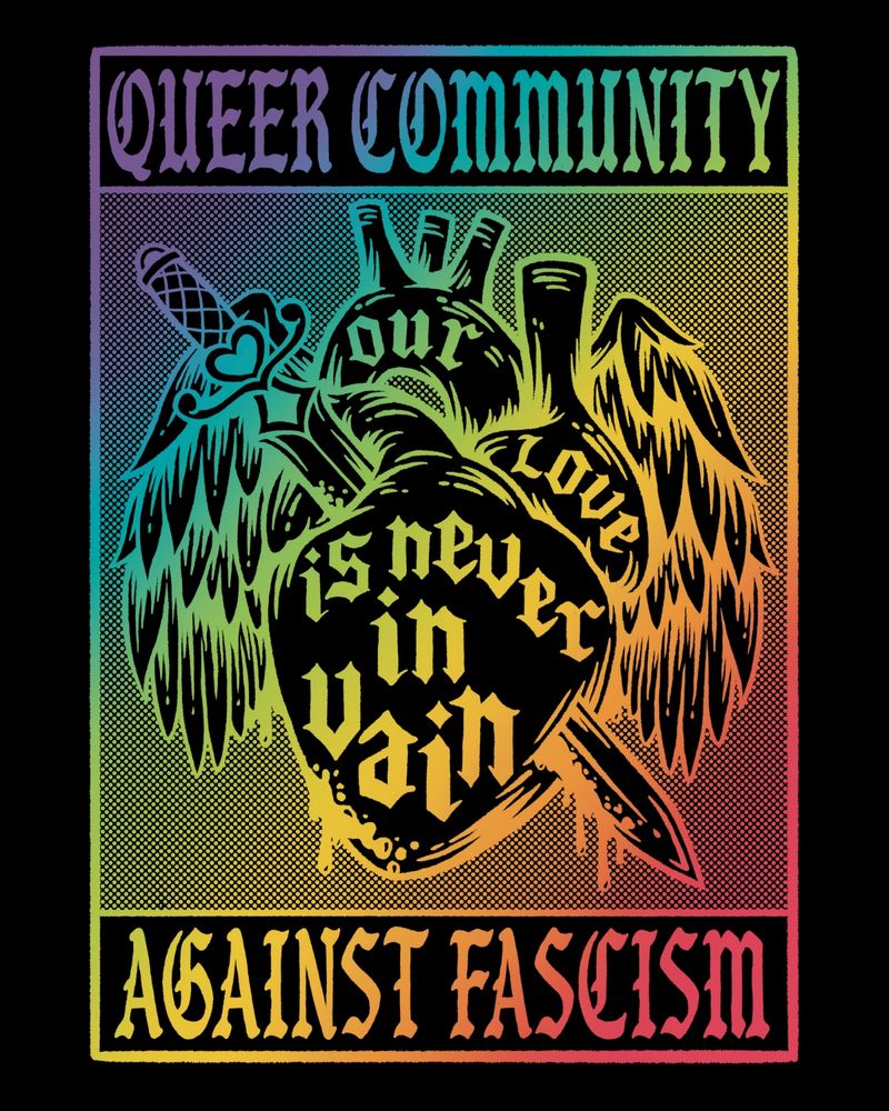 Queer Communities Against Fascism, an artwork of an anatomical heart with a dagger thru it that says Our Love Is Never In Vain.