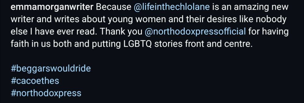 From @emmamorganwriter on Instagram: because @lifeinthechlolane is an amazing new writer and writes about young women and their desires like nobody else I have ever read. Thank you @northodoxpressofficial for having faith in us both and putting LGBTQ stories front and centre.
