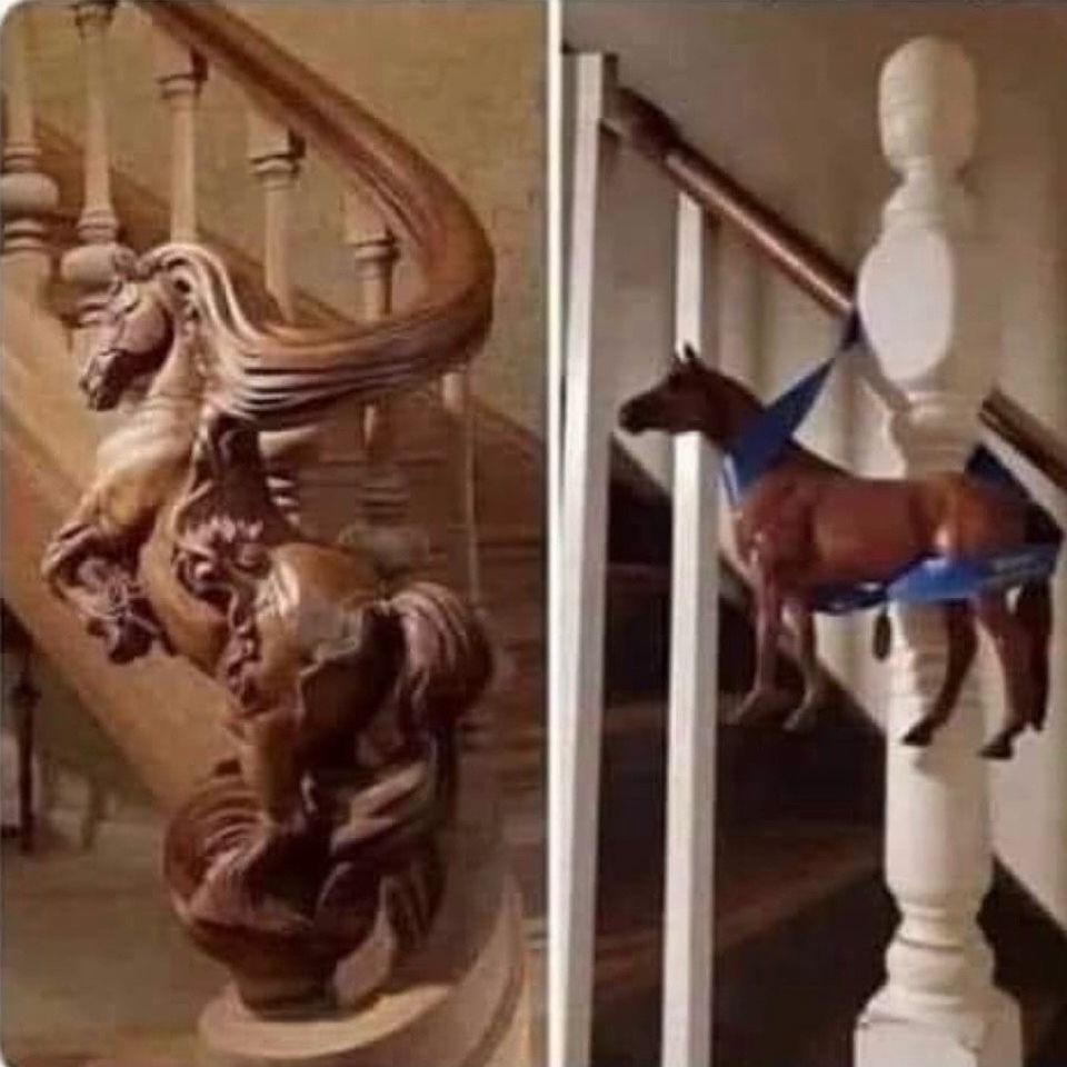 A two panel meme; on the left is an ornate horse capping the end of a wooden railing. The right is a toy horse taped to a pole at the bottom of stairs