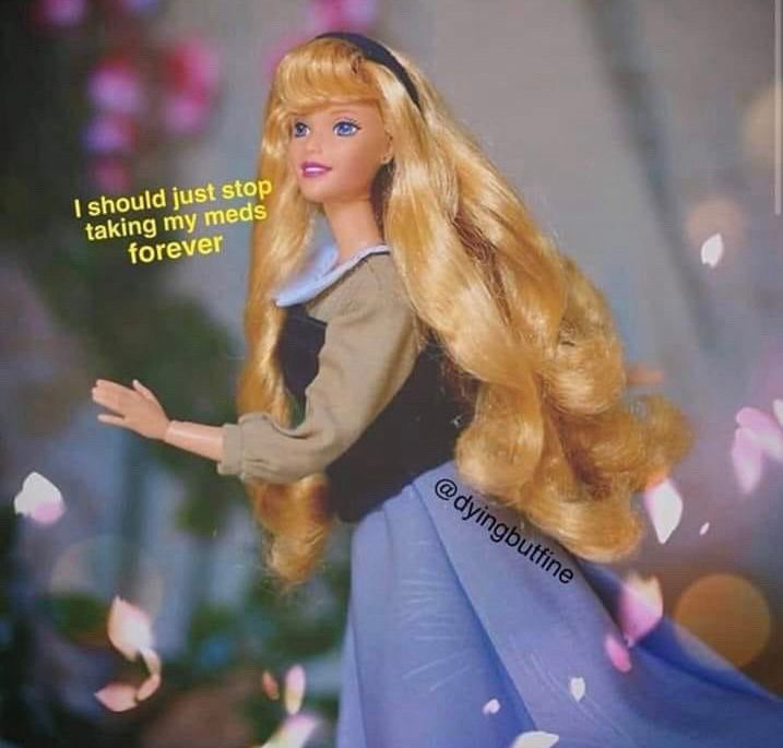 A doll with long blonde hair, styled in loose curls, is shown in a posed position with one arm extended. The doll is wearing a medieval-style outfit with a light blue collar, a black bodice, tan sleeves, and a blue skirt. Overlaid yellow text near the doll’s head reads, “I should just stop taking my meds forever.”