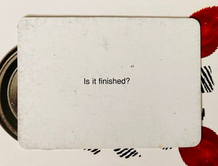 Oblique Strategy of the Day… Is it finished?
