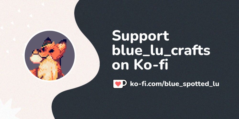 Buy blue_lu_crafts a Coffee. ko-fi.com/blue_spotted_lu