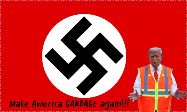 Donald Trump in full trashman attire, before the official flag of Nazi Germany, with an appropriate slogan