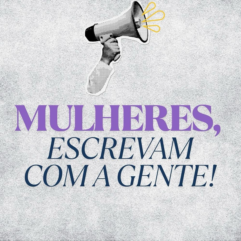 Imagem de um megafone e o texto: Mulheres, escrevam com a gente!