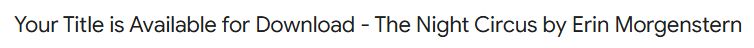 Text that reads "Your Title is Available for Download - The Night Circus by Erin Morgenstern"