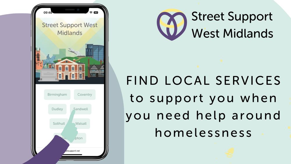 Smartphone displaying the Street Support West Midlands app, which lists various local services in cities like Birmingham and Coventry, set against a background featuring the app's logo and the text 'Find local services to support you when you need help around homelessness.'