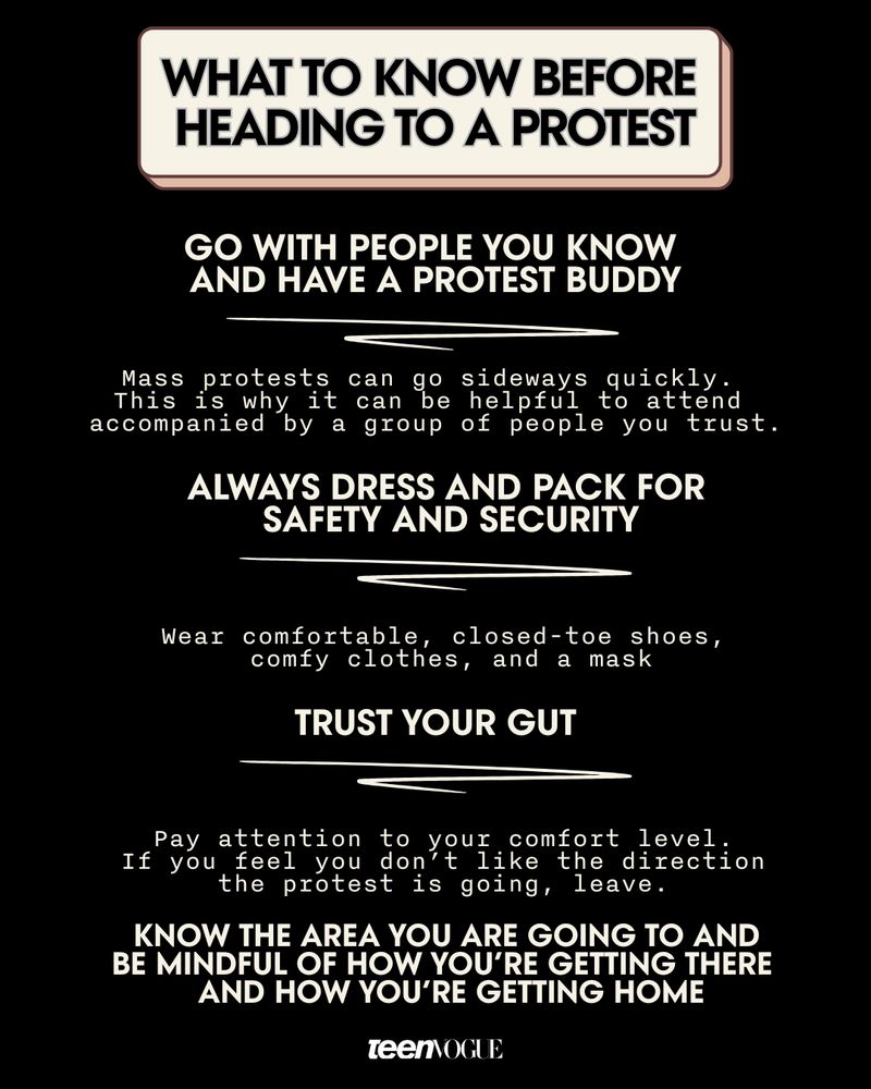 Infographic featuring information from Teen Vogue on what to know before heading to a protest. Tips include going with people you know, dressing safely and packing for security, along with trusting your gut.