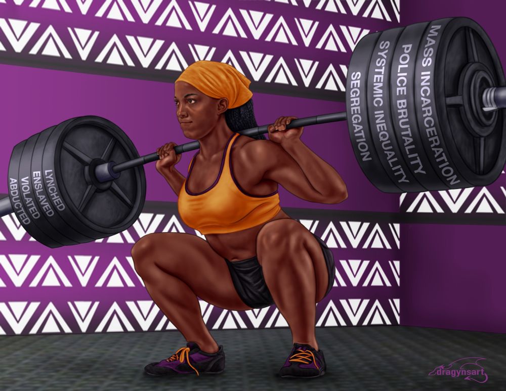 Black woman squatting weights - weights are labeled: abducted, violated, enslaved, lynched, segregation, systemic inequality, police brutality, and mass incarceration. 