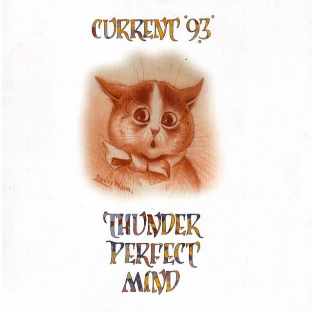 Cover of Current 93’s Thunder Perfect Mind, with Louis Wain cat drawing on it