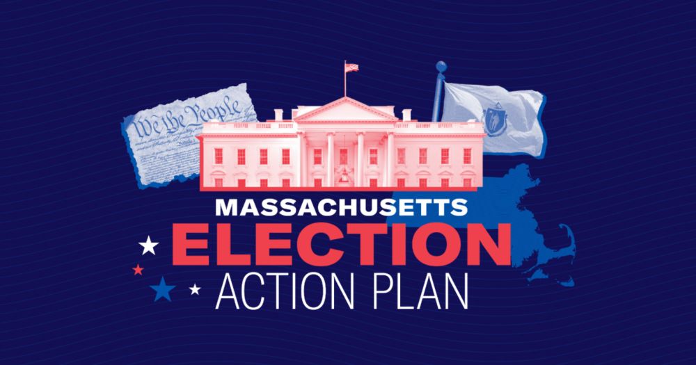 Massachusetts 2024 Election Action Plan