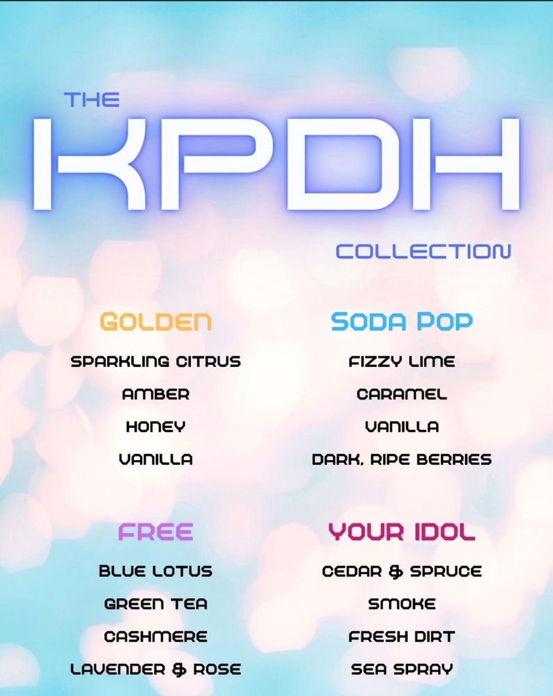 GOLDEN: SPARKLING CITRUS AMBER HONEY VANILLA SODA POP: FIZZY LIME CARAMEL VANILLA DARK, RIPE BERRIES FREE: BLUE LOTUS GREEN TEA CASHMERE LAUENDER & ROSE YOUR IDOL: CEDAR & SPRUCE SMOKE FRESH DIRT SEA SPRAY
