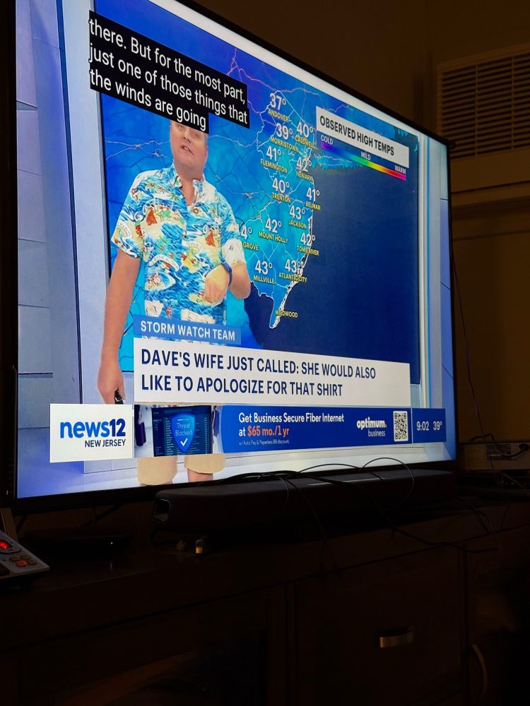 Dave’s wife just called. She would also like to apologize for that shirt.