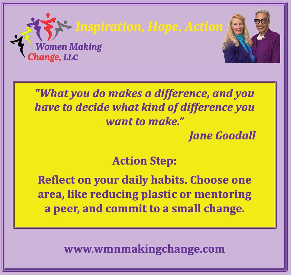 Yellow and lavender quote image from Women Making Change. Quote by Jane Goodall reads: “What you do makes a difference, and you have to decide what kind of difference you want to make.” Action step encourages choosing a habit to improve, like reducing plastic or mentoring.