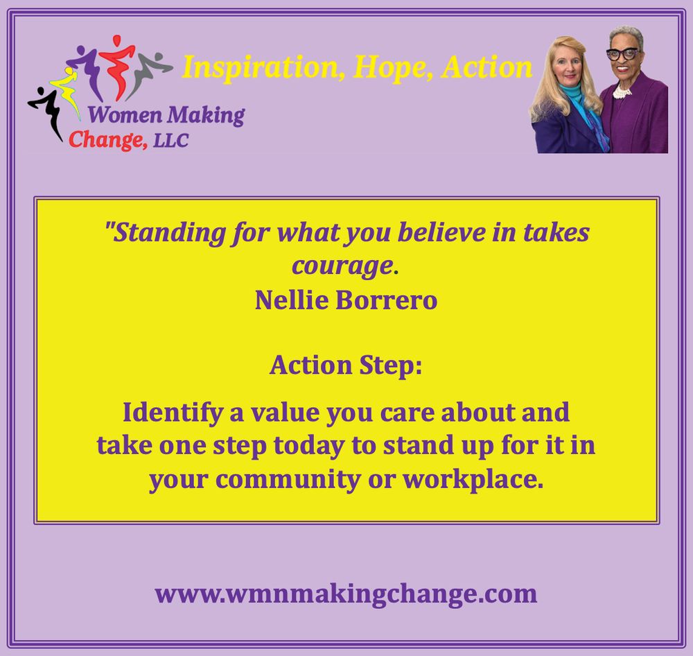 Quote card with yellow background featuring Nellie Borrero’s words: “Standing for what you believe in takes courage.” Includes an action step urging readers to stand up for their values, alongside Women Making Change branding and website.