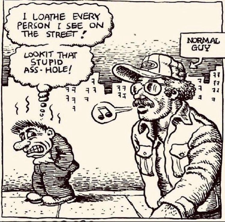 A smaller, angry man thinking to himself: "I loathe every person I see on the street! Lookit that stupid Ass-Hole!"
Meanwhile he's sneering at a normal guy in a button up shirt, baseball hat and sunglasses whistling a tune.