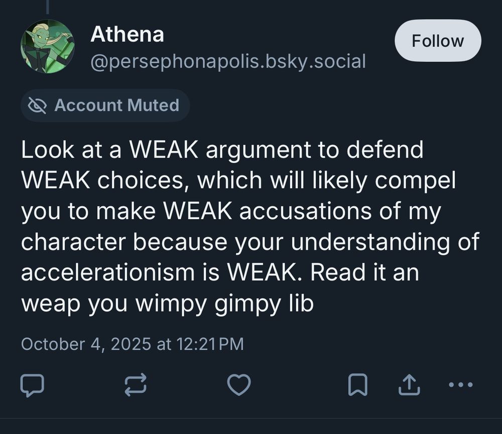 Look at a WEAK argument to defend WEAK choices, which will likely compel you to make WEAK accusations of my character because your understanding of accelerationism is WEAK. Read it an weap you wimpy gimpy lib