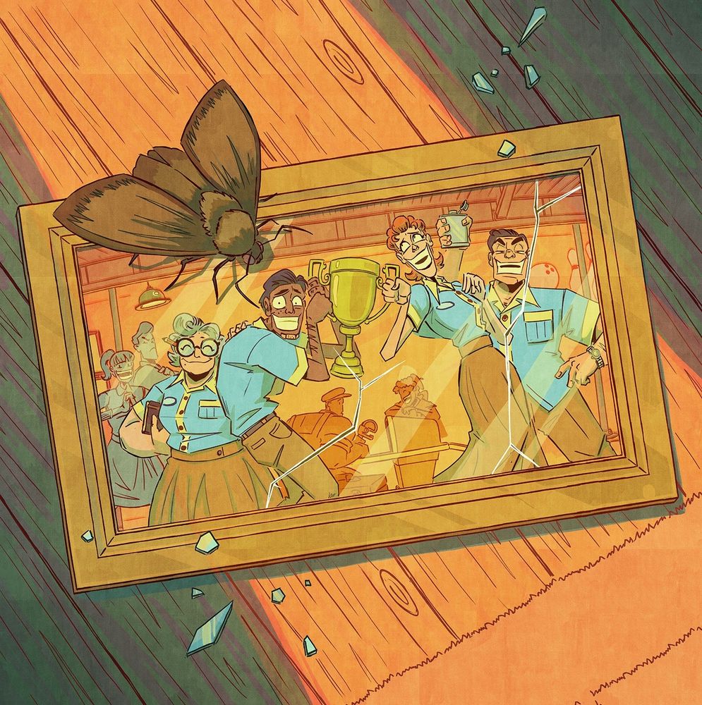 Illustration. A moth stands on top of a framed photo on the floor.

It’s the four characters in their bowling uniforms holding up a bowling trophy. Their personalities show through.

Kelsey is smiling while patting Francis on the back.

Francis is standing hunched over while smiling a little too wide as he holds one side of the trophy.

Trudy is holding the other side while a large overly happy smile crosses her face.

Tony is standing behind Trudy with a wide car salesman smile and hands on hips.

The glass of the frame is shattered.