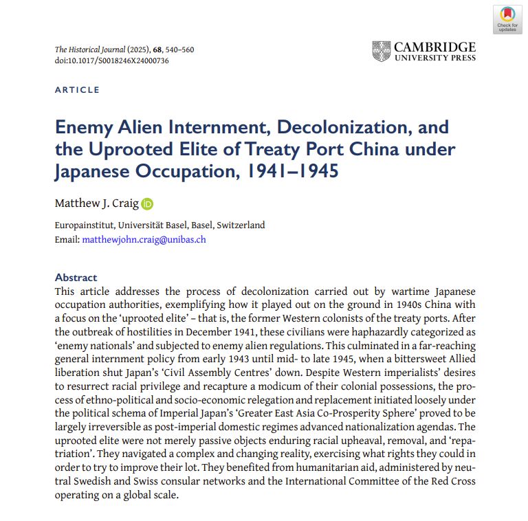 This article addresses the process of decolonization carried out by wartime Japanese occupation authorities, exemplifying how it played out on the ground in 1940s China with a focus on the ‘uprooted elite’ – that is, the former Western colonists of the treaty ports. After the outbreak of hostilities in December 1941, these civilians were haphazardly categorized as ‘enemy nationals’ and subjected to enemy alien regulations. This culminated in a far-reaching general internment policy from early 1943 until mid- to late 1945, when a bittersweet Allied liberation shut Japan’s ‘Civil Assembly Centres’ down. Despite Western imperialists’ desires to resurrect racial privilege and recapture a modicum of their colonial possessions, the process of ethno-political and socio-economic relegation and replacement initiated loosely under the political schema of Imperial Japan’s ‘Greater East Asia Co-Prosperity Sphere’ proved to be largely irreversible as post-imperial domestic regimes advanced nationalization agendas. The uprooted elite were not merely passive objects enduring racial upheaval, removal, and ‘repatriation’. They navigated a complex and changing reality, exercising what rights they could in order to try to improve their lot. They benefited from humanitarian aid, administered by neutral Swedish and Swiss consular networks and the International Committee of the Red Cross operating on a global scale.

