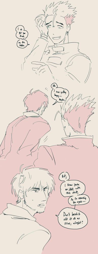 The seventh page, Vash points towards the table, with a hand still wiping at his tears and he smiles as he says, "I uh got you food. On the table." Wolfwood looks towards to the table and responds, "Oh. I was getting hungry, thanks." He turns his head back to Vash immediately after with an uncertain expression, knowing the other wasn't responding to his concern, and says, "But, I know you're an idiot with this stuff, so I'm reminding you again. Don't brush it off if it's an issue, alright?"