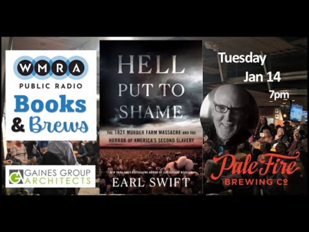Earl Swift - Hell Put To Shame - WMRA Books & Brews Jan 2025
