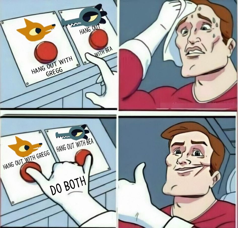 A 4 panel meme of a character in red with short brown hair struggling to decide to pick between two red buttons, the panels below show the character selecting both and being happy with the choice.

The panels have been edited to have a picture of Gregg Lee and Bea Santello above the buttons, with text underneath that reads "hang out with Gregg." And "hang out with Bea." The hand hitting both buttons has "do both" written on it.