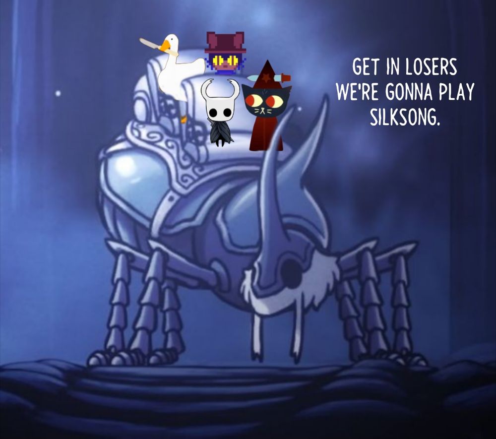 A picture of the Great Stag from Hollow Knight with The Goose from Untitled Goose Game, Niko From Oneshot, The Knight from Hollow Knight, and Mae Borowski from Night In The Woods riding in his saddle.  The text on the image reads "Get In Losers, we're gonna play Silksong."