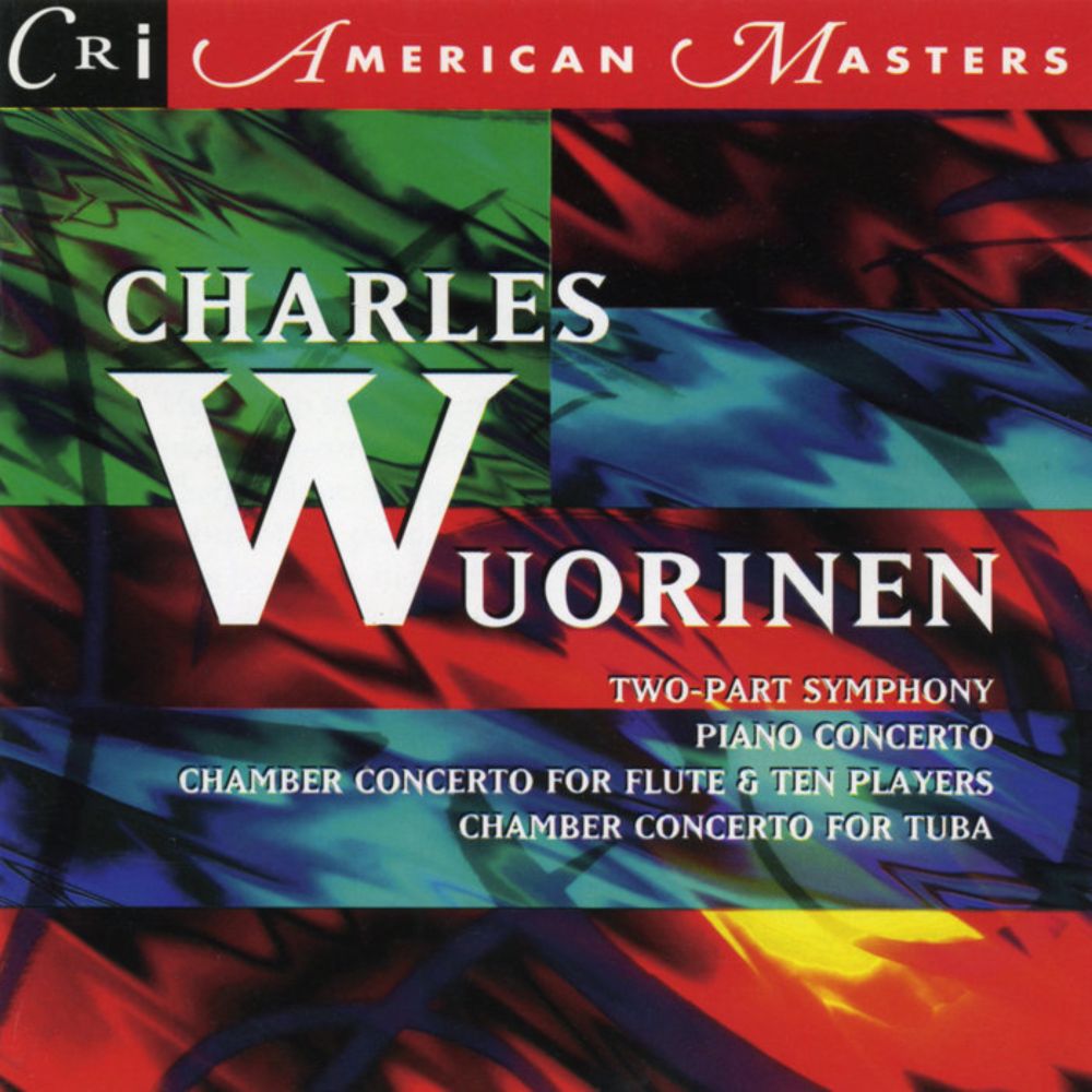 American Masters: Music of Charles Wuorinen, by Composers Recordings, Inc.