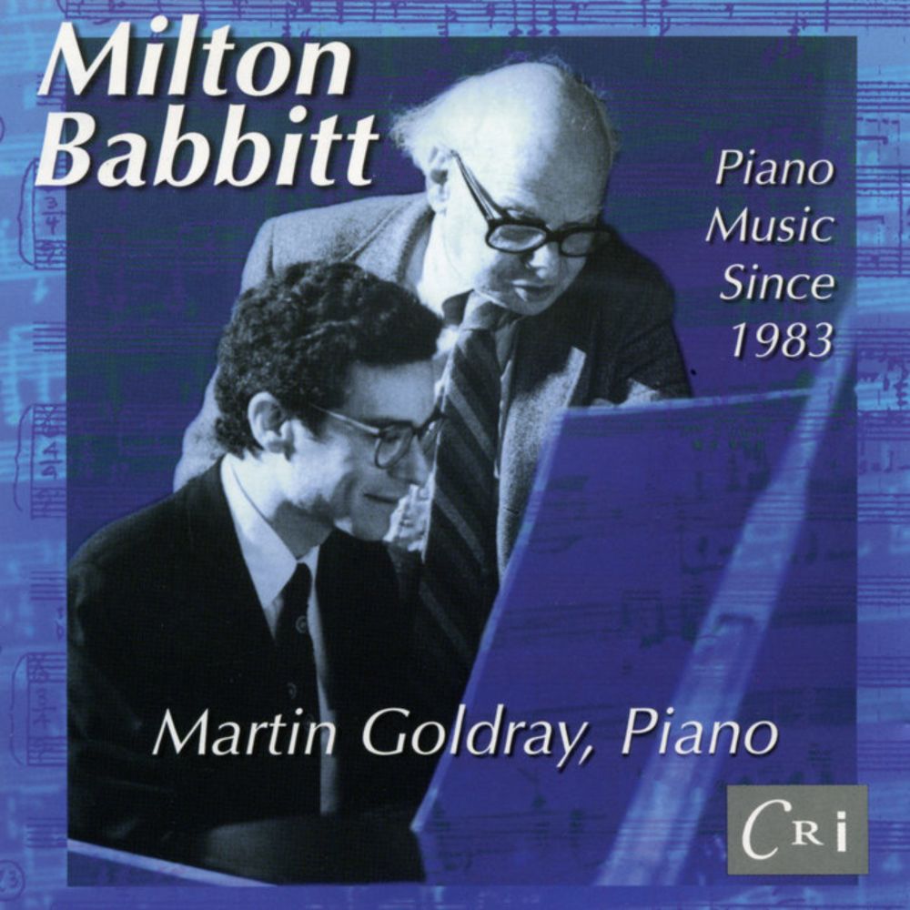 Milton Babbitt: Piano Music Since 1983 (1997), by Milton Babbitt