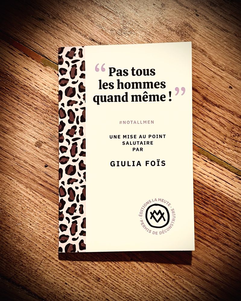Couverture du livre de Giulia Foïs édité aux éditions La Meute « Pas tous les hommes quand même ! » #NotAllMen
